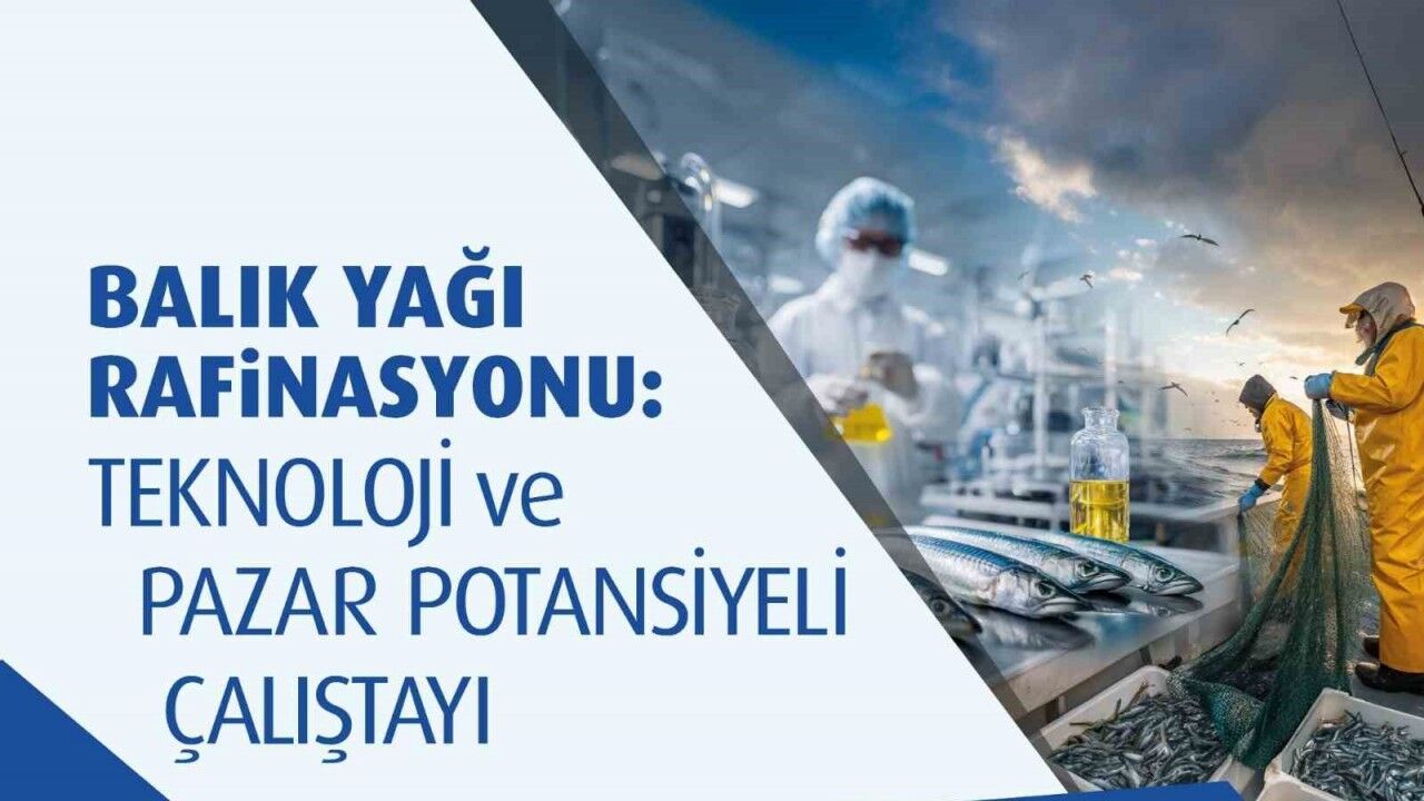 Balık Yağı Rafinasyonu Çalıştayı sektörü Sinop’ta bir araya getiriyor