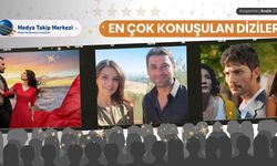 Türkiye En Çok Bu Dizileri ve Hikâyeleri Konuştu!