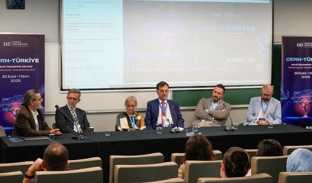 CERN-Türkiye Bilgi Transferi Zirvesi İstanbul’da düzenlendi