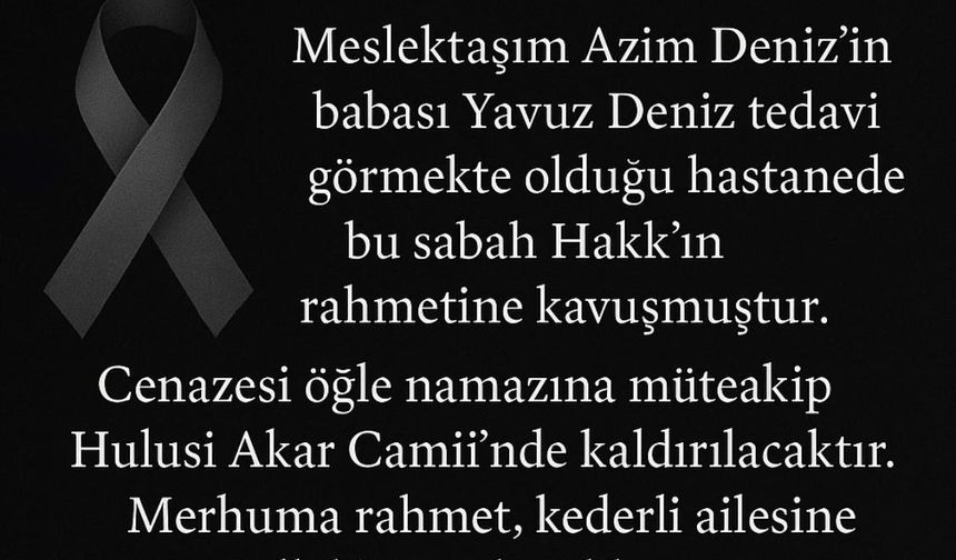 GAZETECİ AZİM DENİZ'İN ACI GÜNÜ